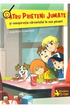 Patru prieteni jumate si conspiratia carnatului in sos picant (Booklet)