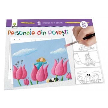 Personaje din povesti- PRIMELE MELE PICTURI (GAMA)