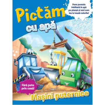 Pictam cu apa. Masini puternice (Litera)