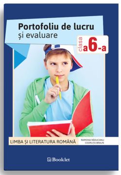 Portofoliu de lucru si evaluare pentru clasa a VI-a – Limba si literatura romana (Booklet)