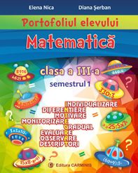 Portofoliul elevului. Matematica. Clasa a III-a. Semestrul I (Carminis)