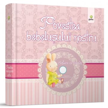 Povestea bebelusului nostru - fetita (GAMA)