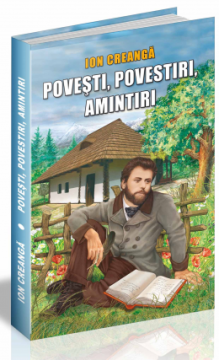 Povesti, povestiri, amintiri. Ion Creanga (Steaua Nordului)