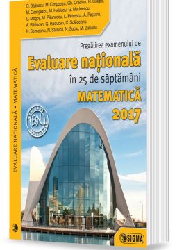 Pregatirea examenului de EVALUARE NATIONALA 2017. Matematica - Clasa a VIII-a