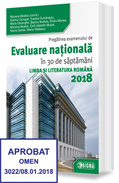 Pregatirea examenului de EVALUARE NATIONALA in 30 de saptamani - Limba si literatura romana 2018 (Sigma)