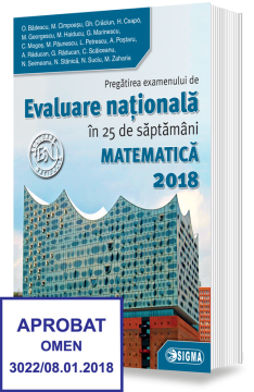 Pregatirea examenului de EVALUARE NATIONALA în 25 de saptamani - Matematica 2018