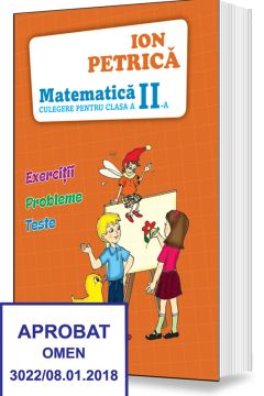 MATEMATICA. ION PETRICA - Culegere pentru clasa a II-a