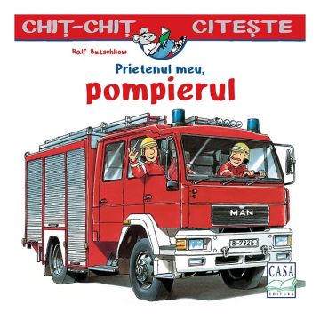 Prietenul meu, pompierul (Casa)
