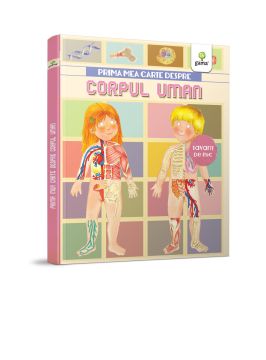 Prima mea carte despre corpul uman - Cele mai frumoase enciclopedii (Gama)