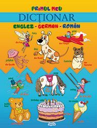 Primul meu dictionar englez-german- roman (Aquila)