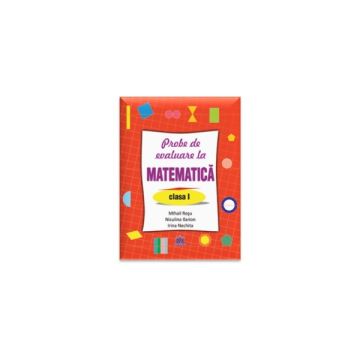 PROBE DE EVALUARE LA MATEMATICA - CLASA I