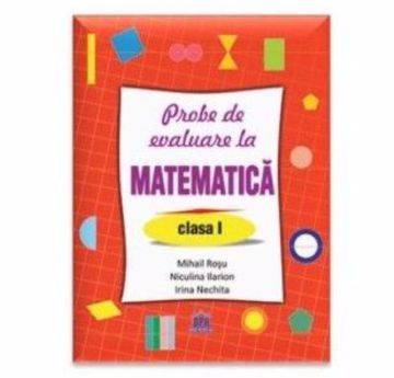 PROBE DE EVALUARE, MATEMATICA, CLASA I