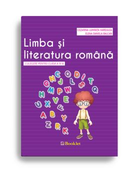 Limba si literatura romana – culegere pentru clasa a IV-a (Booklet)