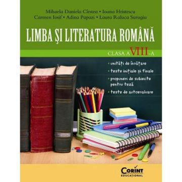 LIMBA SI LITERATURA ROMANA CLASA a VIII-a - CIRSTEA (Corint)