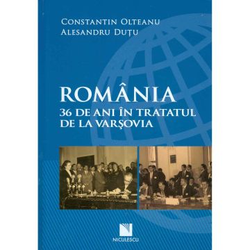 Romania. 36 de ani in Tratatul de la Varsovia