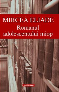 Romanul adolescentului miop (Cartex)