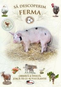 Sa descoperim ferma. Observa si invata, joaca-te cu autocolante! (Aramis)