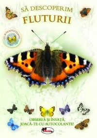 Sa descoperim fluturii. Observa si invata, joaca-te cu autocolante! (Aramis)