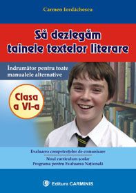 Sa dezlegam tainele textelor literare. Clasa a VI-a (editie revizuita si adaugita)