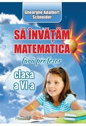 Sa invatam matematica fara profesor cl a VI-a (Hyperion)