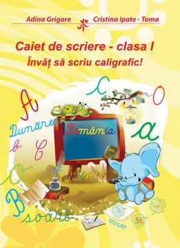 Invat sa scriu caligrafic - Caiet de scriere - Clasa I