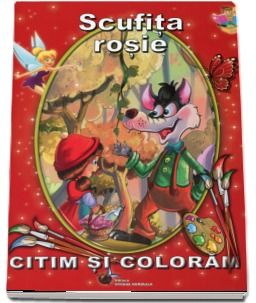 Scufita rosie. Citim si coloram  (Steaua Nordului)