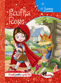 Scufita Rosie - O lume de Povesti