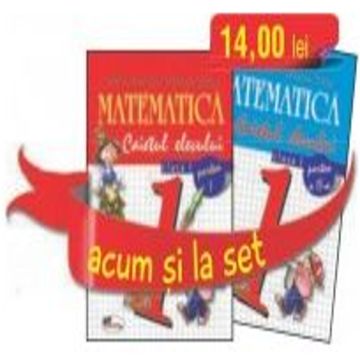 Set caiete Matematica pentru clasa I (partea I si partea a II-a)