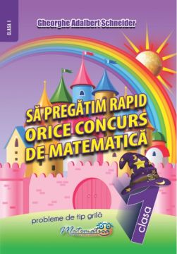 Sa pregatim rapid orice concurs de matematica (clasa I) (Hyperion)