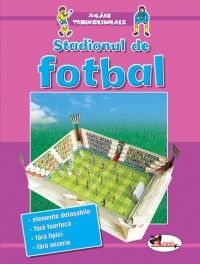 Stadionul de fotbal - seria Jucarii tridimensionale (Aramis)