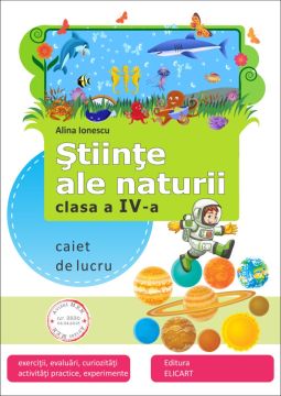 Stiinte ale naturii. Clasa a IV-a (Elicart)