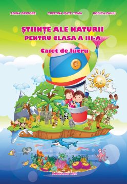 Stiinte ale naturii - Clasa a III-a - Caiet de lucru