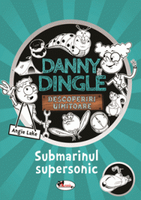  Danny Dingle - Submarinul supersonic
