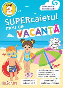Supercaietul meu de vacanta - clasa a II-a (Elicart)