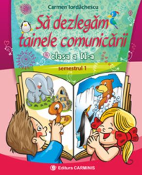 Sa dezlegam tainele comunicarii Clasa a II-a (Intuitext) Semestrul I