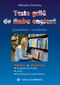Teste-grila de limba engleza. Gramatica. Vocabular (Bacalaureat si admitere)