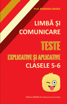 Teste explicative si aplicative  • clasele V-VI (Badea)