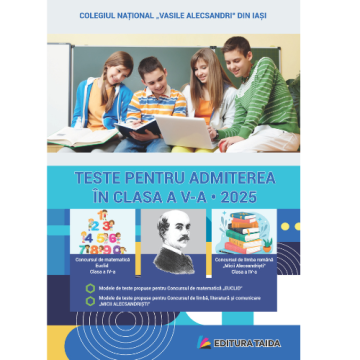 Teste pentru admitere in clasa a V-a - Concursul de limba romana „Micii Alecsandristi“ Clasa a IV-a; Concursul de matematica „Euclid“ Clasa a IV-a -  Editia a XII-a