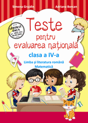 Teste pentru evaluarea nationala clasa a IV-a. Limba romana si matematica (Aramis)