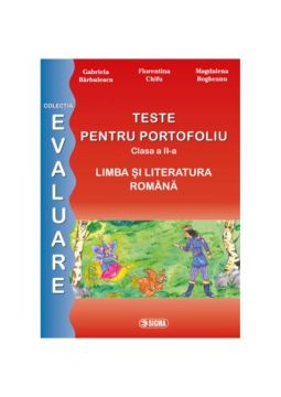 Teste pentru portofoliu. Limba si Literatura Romana - Clasa a II-a