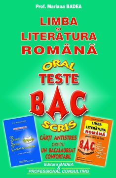 Limba si literatura romana - teste BAC - oral si scris (Badea)