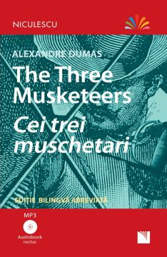 Cei trei mușchetari - Ediție bilingvă, Audiobook inclus (Niculescu)