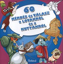 60 de intrebari si raspunsuri despre cai si caini - limba maghiara (Aquila) 