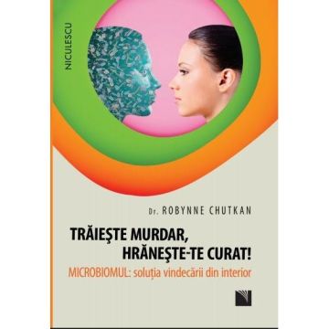 Traieste murdar, hraneste-te curat!