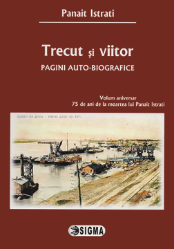 Trecut si viitor - pagini autobiografice