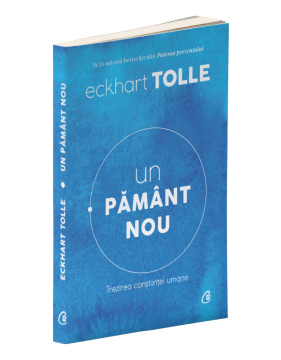 Un pamant nou - Trezirea constiintei umane - Editia a IV-a (Curtea veche)