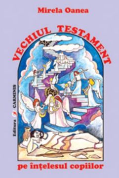 Vechiul Testament pe intelesul copiilor (Clasele II-IV)