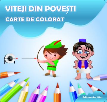 Carte de colorat - Viteji din povesti (Ars Libri)