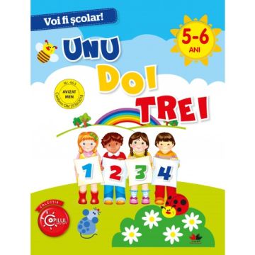Voi fi școlar! Unu, doi, trei. 5-6 ani (Litera)